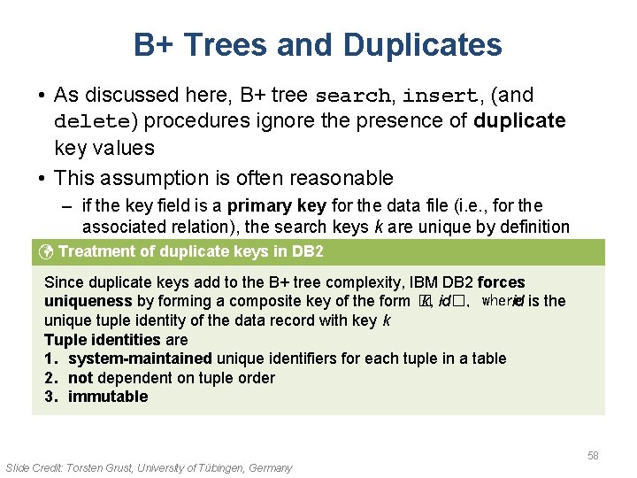 B+ Trees and Duplicates • As discussed here, B+ tree search, insert, (and delete)