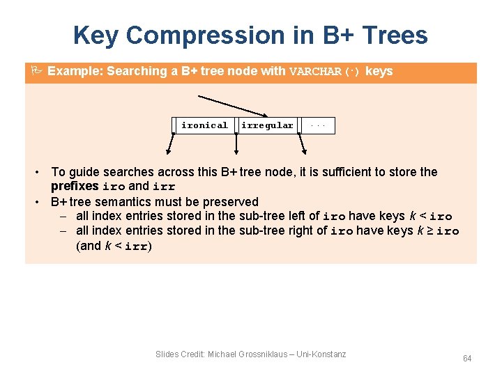 Key Compression in B+ Trees Example: Searching a B+ tree node with VARCHAR(·) keys