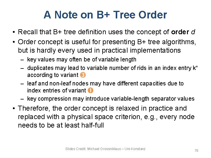 A Note on B+ Tree Order • Recall that B+ tree definition uses the