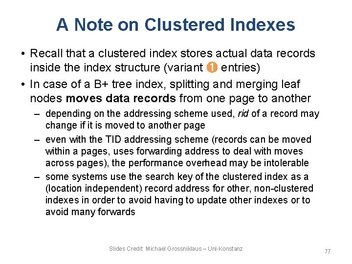 A Note on Clustered Indexes • Recall that a clustered index stores actual data