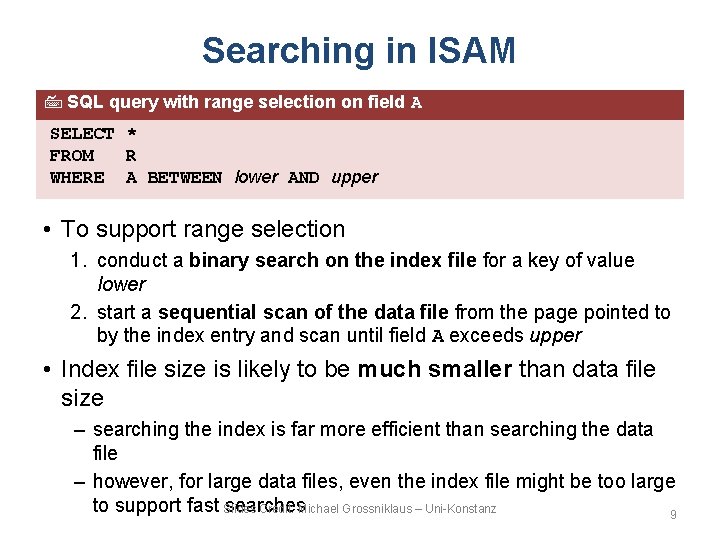 Searching in ISAM SQL query with range selection on field A SELECT * FROM