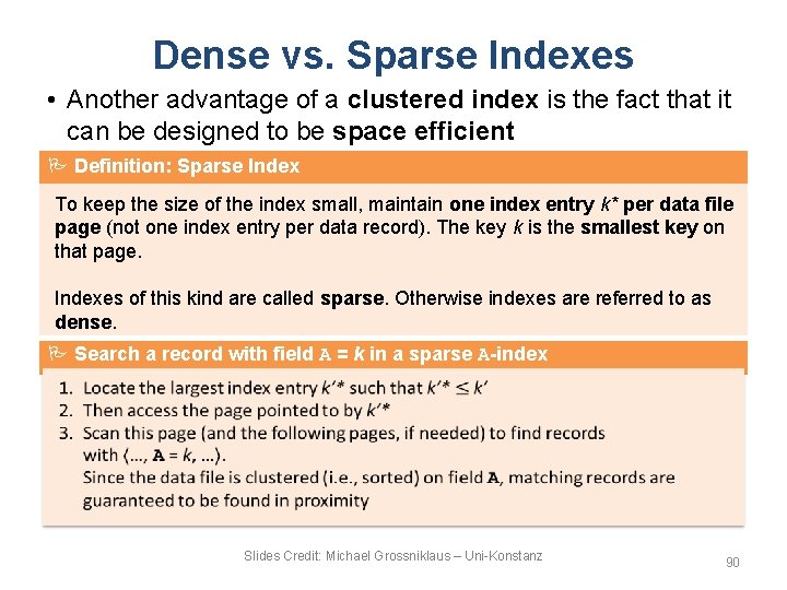 Dense vs. Sparse Indexes • Another advantage of a clustered index is the fact