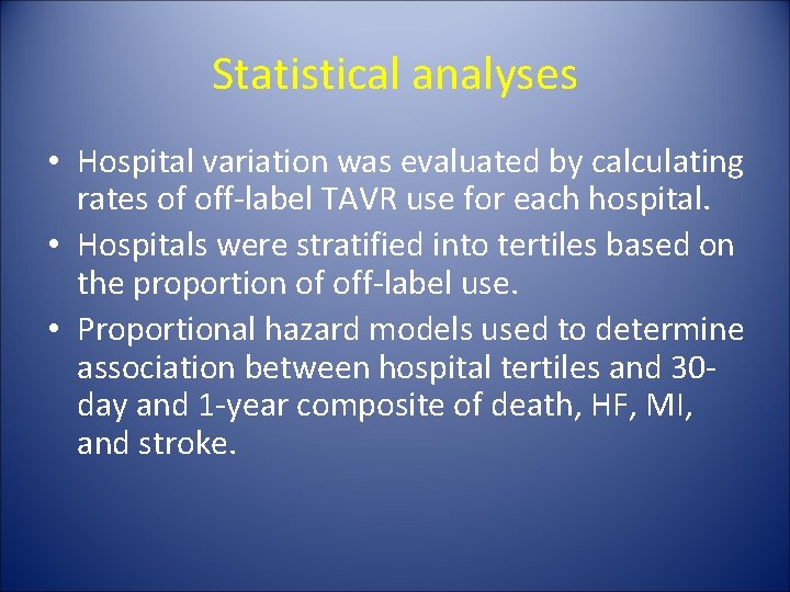 Statistical analyses • Hospital variation was evaluated by calculating rates of off-label TAVR use