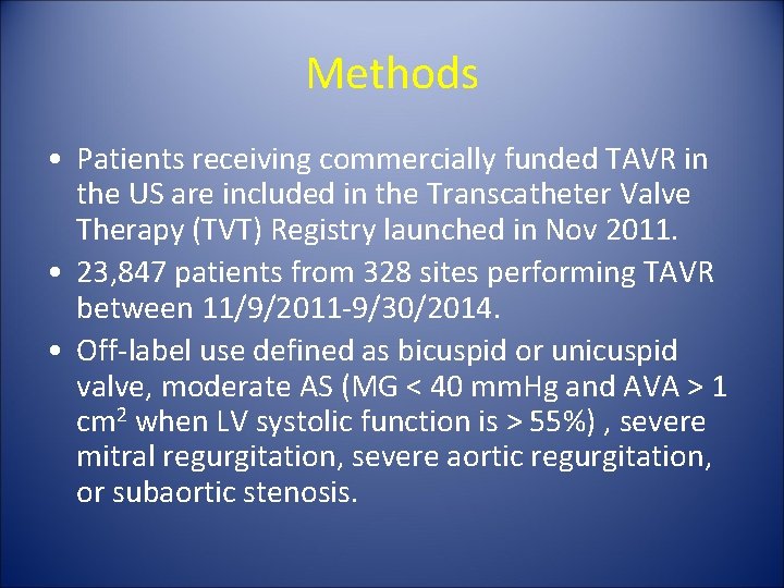 Methods • Patients receiving commercially funded TAVR in the US are included in the