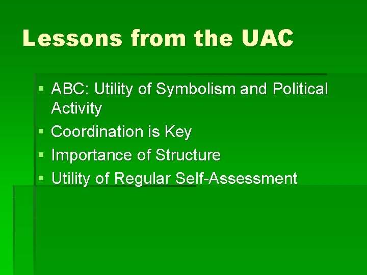 Lessons from the UAC § ABC: Utility of Symbolism and Political Activity § Coordination