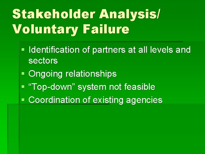 Stakeholder Analysis/ Voluntary Failure § Identification of partners at all levels and sectors §