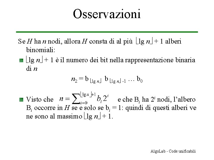 Osservazioni Se H ha n nodi, allora H consta di al più lg n