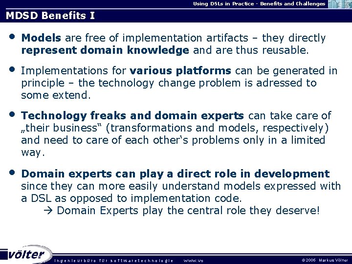 Using DSLs in Practice - Benefits and Challenges MDSD Benefits I • Models are