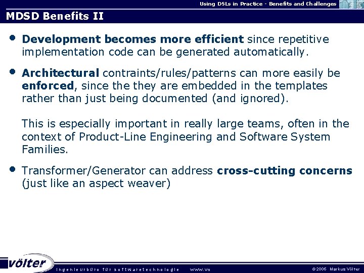 Using DSLs in Practice - Benefits and Challenges MDSD Benefits II • Development becomes
