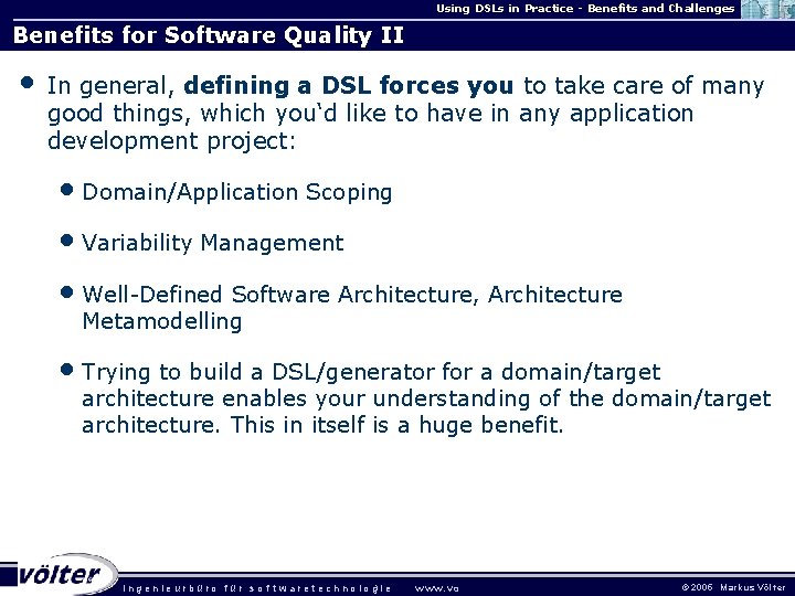 Using DSLs in Practice - Benefits and Challenges Benefits for Software Quality II •