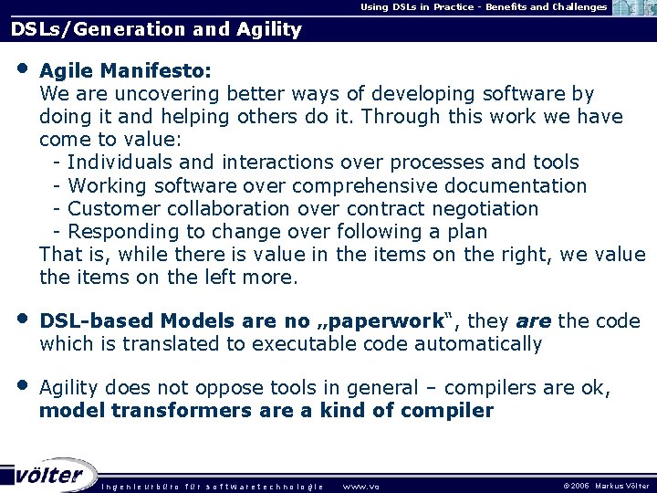 Using DSLs in Practice - Benefits and Challenges DSLs/Generation and Agility • Agile Manifesto: