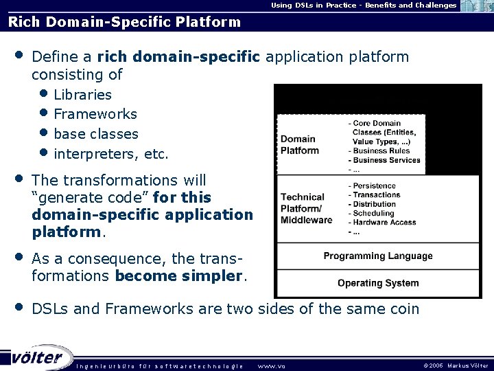 Using DSLs in Practice - Benefits and Challenges Rich Domain-Specific Platform • Define a
