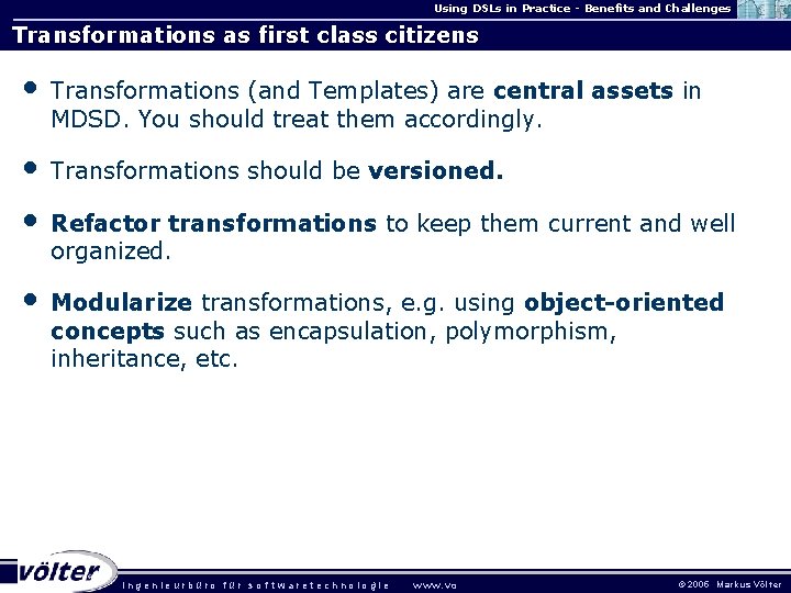 Using DSLs in Practice - Benefits and Challenges Transformations as first class citizens •