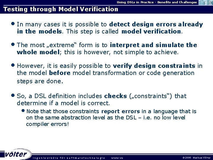 Using DSLs in Practice - Benefits and Challenges Testing through Model Verification • In