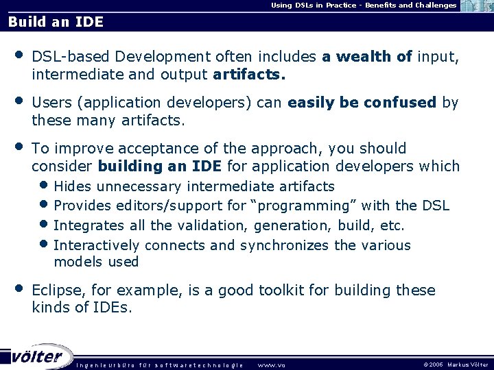 Using DSLs in Practice - Benefits and Challenges Build an IDE • DSL-based Development