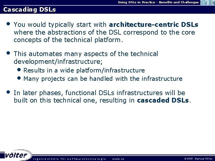 Using DSLs in Practice - Benefits and Challenges Cascading DSLs • You would typically
