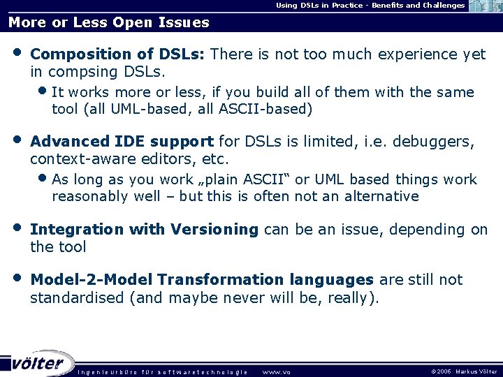 Using DSLs in Practice - Benefits and Challenges More or Less Open Issues •