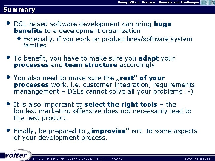 Using DSLs in Practice - Benefits and Challenges Summary • DSL-based software development can