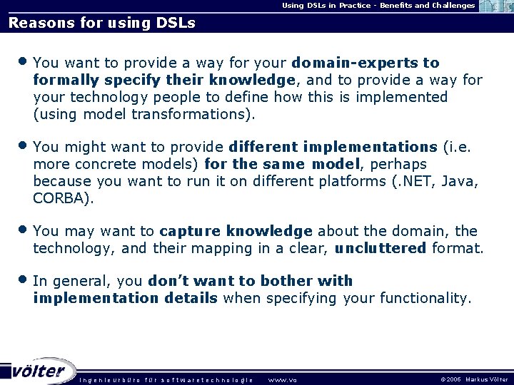 Using DSLs in Practice - Benefits and Challenges Reasons for using DSLs • You