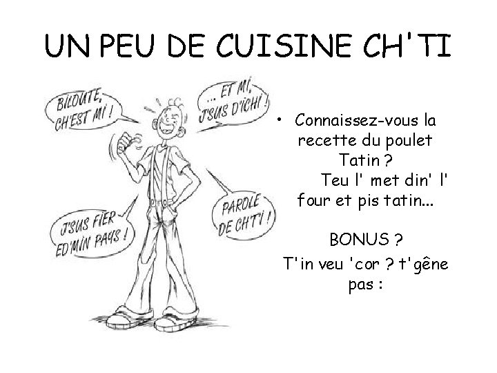 UN PEU DE CUISINE CH'TI • Connaissez-vous la recette du poulet Tatin ? Teu