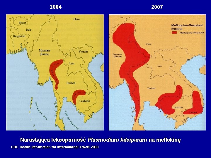 2004 2007 Narastająca lekooporność Plasmodium falciparum na meflokinę CDC Health Information for International Travel