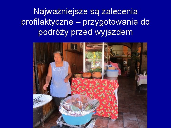 Najważniejsze są zalecenia profilaktyczne – przygotowanie do podróży przed wyjazdem 