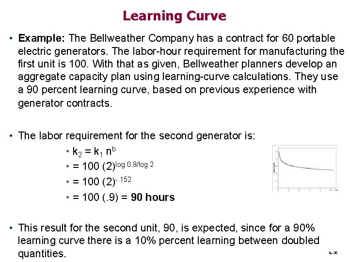 Learning Curve • Example: The Bellweather Company has a contract for 60 portable electric