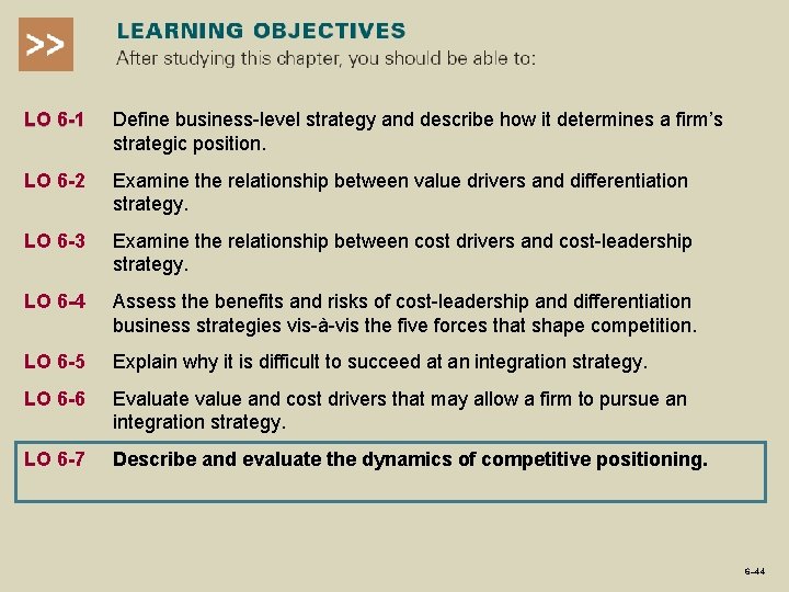 LO 6 -1 Define business-level strategy and describe how it determines a firm’s strategic