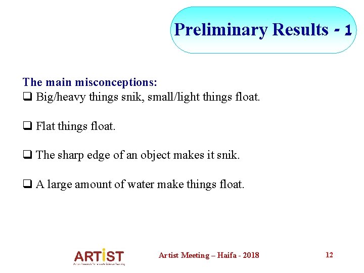 Preliminary Results - 1 The main misconceptions: q Big/heavy things snik, small/light things float.