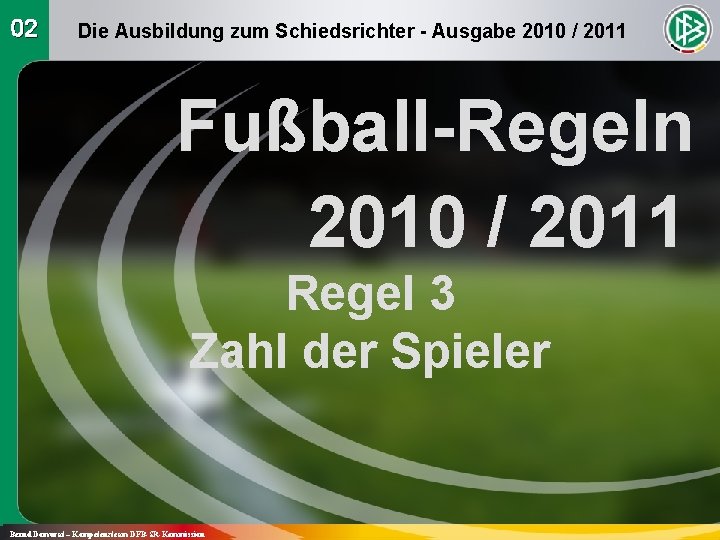 02 Die Ausbildung zum Schiedsrichter - Ausgabe 2010 / 2011 Fußball-Regeln 2010 / 2011