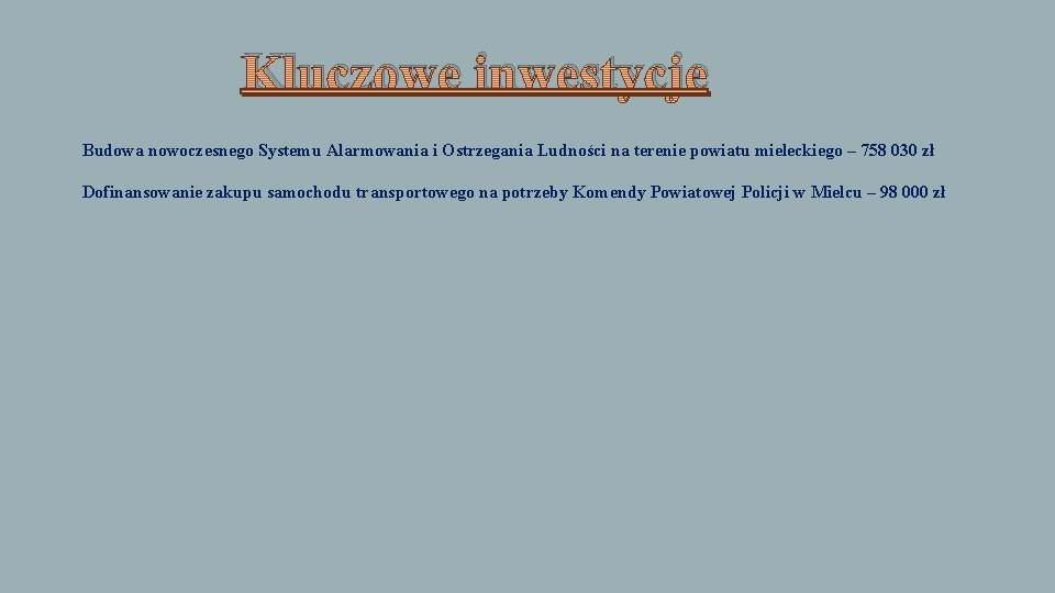 Kluczowe inwestycje Budowa nowoczesnego Systemu Alarmowania i Ostrzegania Ludności na terenie powiatu mieleckiego –
