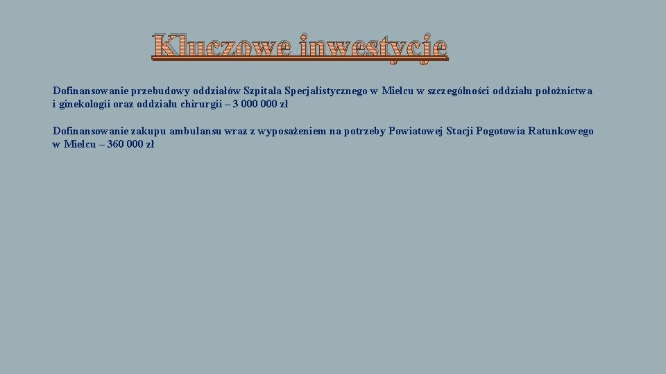 Kluczowe inwestycje Dofinansowanie przebudowy oddziałów Szpitala Specjalistycznego w Mielcu w szczególności oddziału położnictwa i