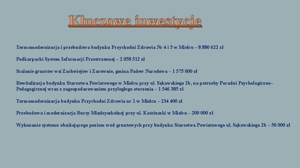 Kluczowe inwestycje Termomodernizacja i przebudowa budynku Przychodni Zdrowia Nr 4 i 5 w Mielcu