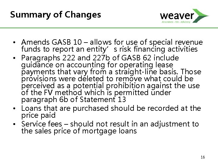 Summary of Changes • Amends GASB 10 – allows for use of special revenue