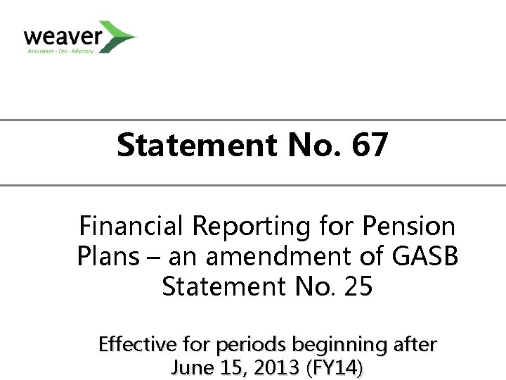 Statement No. 67 Financial Reporting for Pension Plans – an amendment of GASB Statement