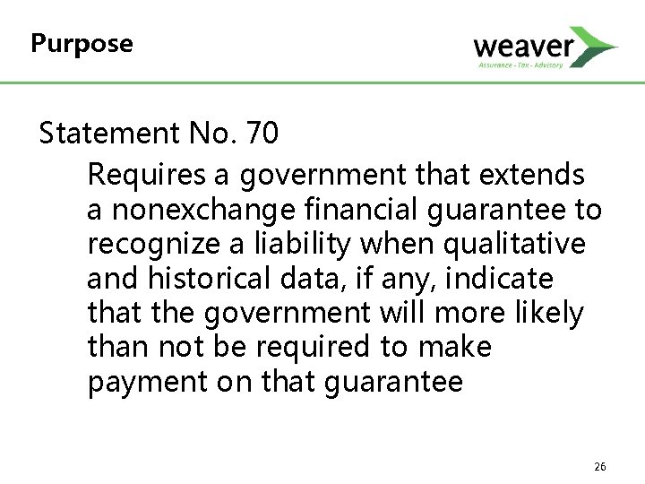 Purpose Statement No. 70 Requires a government that extends a nonexchange financial guarantee to