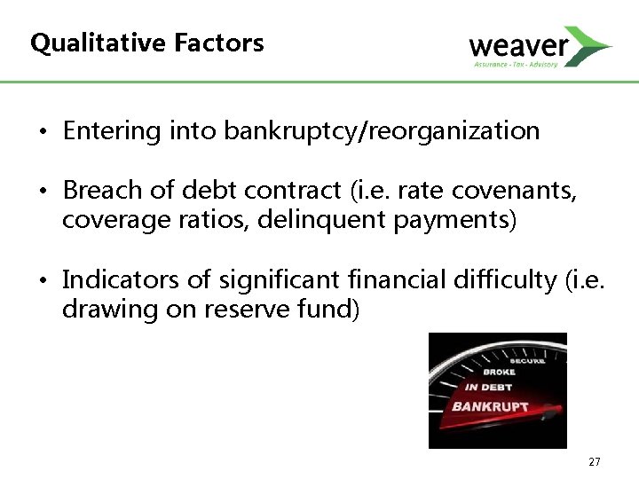 Qualitative Factors • Entering into bankruptcy/reorganization • Breach of debt contract (i. e. rate