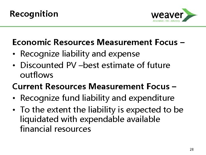 Recognition Economic Resources Measurement Focus – • Recognize liability and expense • Discounted PV