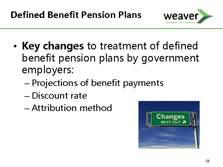 Defined Benefit Pension Plans • Key changes to treatment of defined benefit pension plans