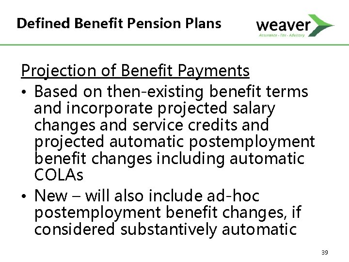 Defined Benefit Pension Plans Projection of Benefit Payments • Based on then-existing benefit terms