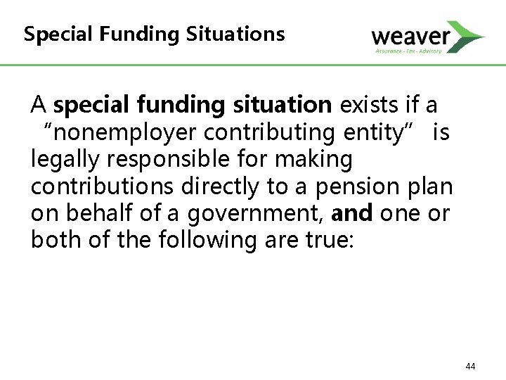 Special Funding Situations A special funding situation exists if a “nonemployer contributing entity” is