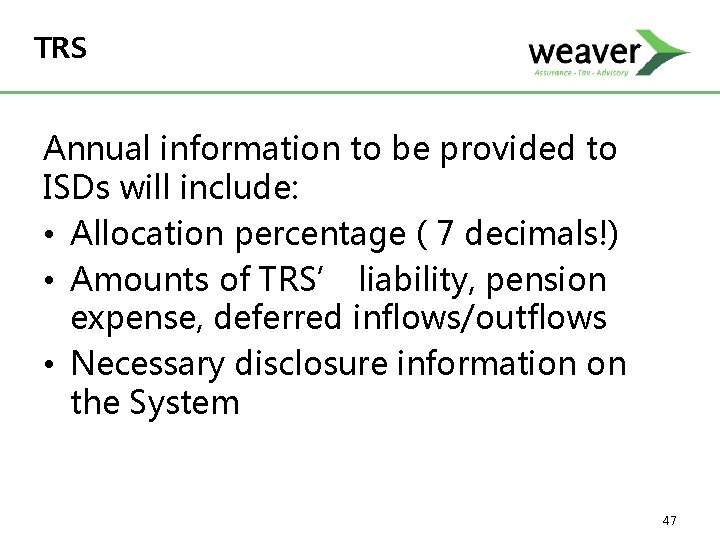 TRS Annual information to be provided to ISDs will include: • Allocation percentage (