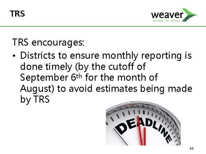 TRS encourages: • Districts to ensure monthly reporting is done timely (by the cutoff
