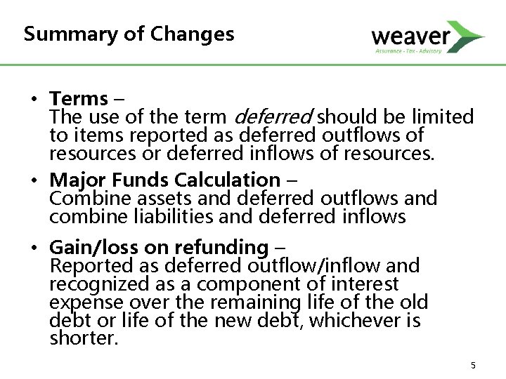 Summary of Changes • Terms – The use of the term deferred should be