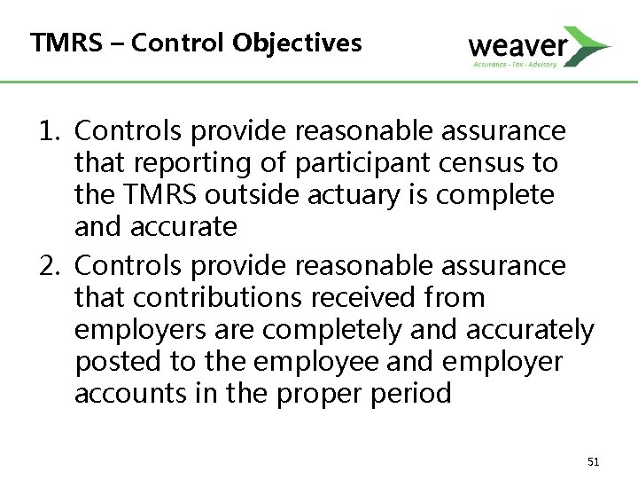 TMRS – Control Objectives 1. Controls provide reasonable assurance that reporting of participant census