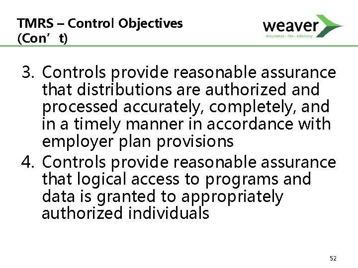 TMRS – Control Objectives (Con’t) 3. Controls provide reasonable assurance that distributions are authorized