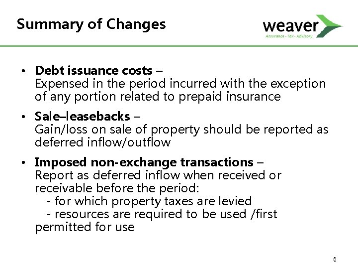 Summary of Changes • Debt issuance costs – Expensed in the period incurred with