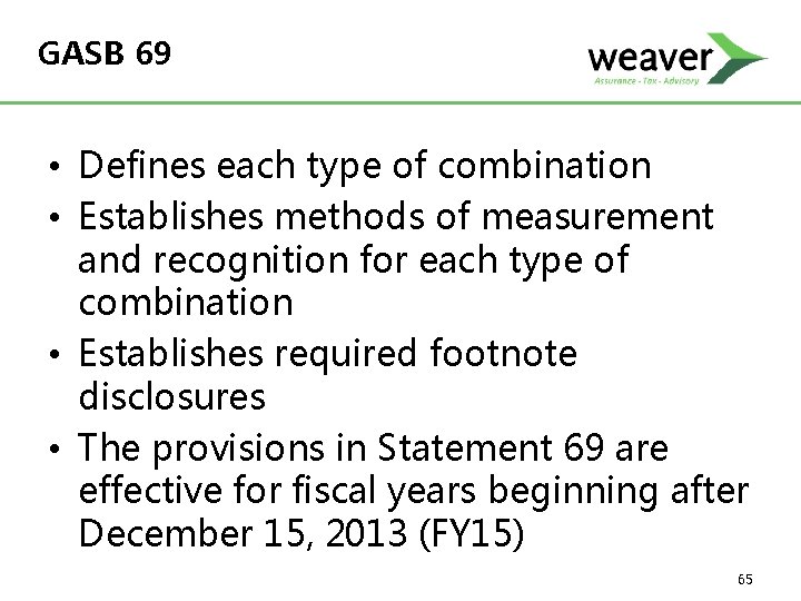 GASB 69 • Defines each type of combination • Establishes methods of measurement and