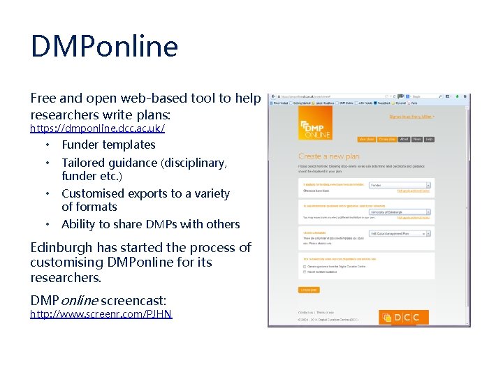DMPonline Free and open web-based tool to help researchers write plans: https: //dmponline. dcc.