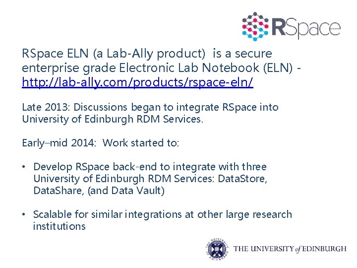 RSpace ELN (a Lab-Ally product) is a secure enterprise grade Electronic Lab Notebook (ELN)